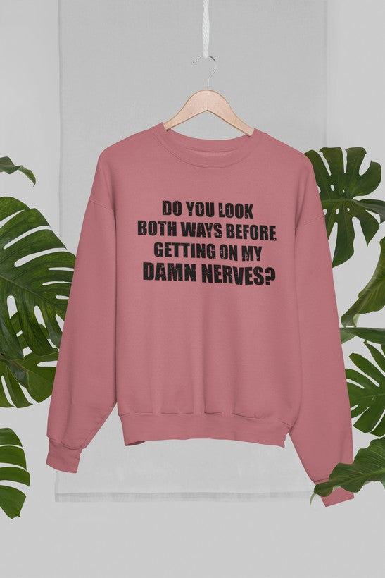 Do You Look Both Ways Sweatshirt