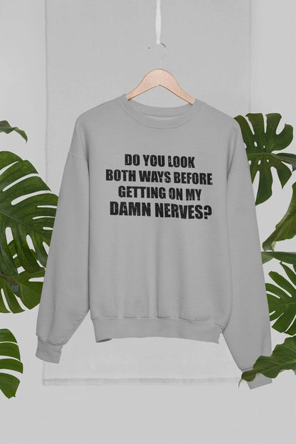 Do You Look Both Ways Sweatshirt